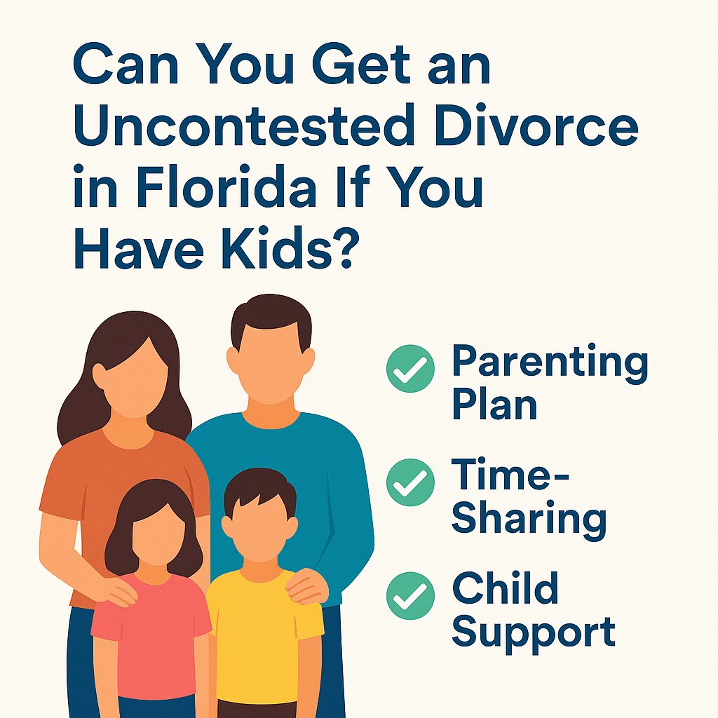 can you get an uncontested divorce in Florida if you have kids?
